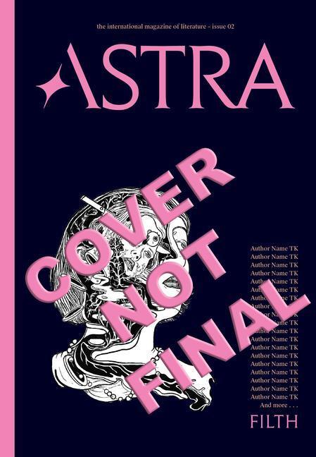 Cover: 9781662619014 | Astra Magazine 02, Filth | Issue Two | Nadja Spiegelman | Taschenbuch