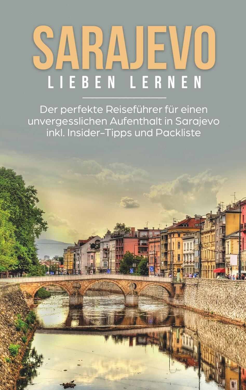 Cover: 9783750418653 | Sarajevo lieben lernen: Der perfekte Reiseführer für einen...