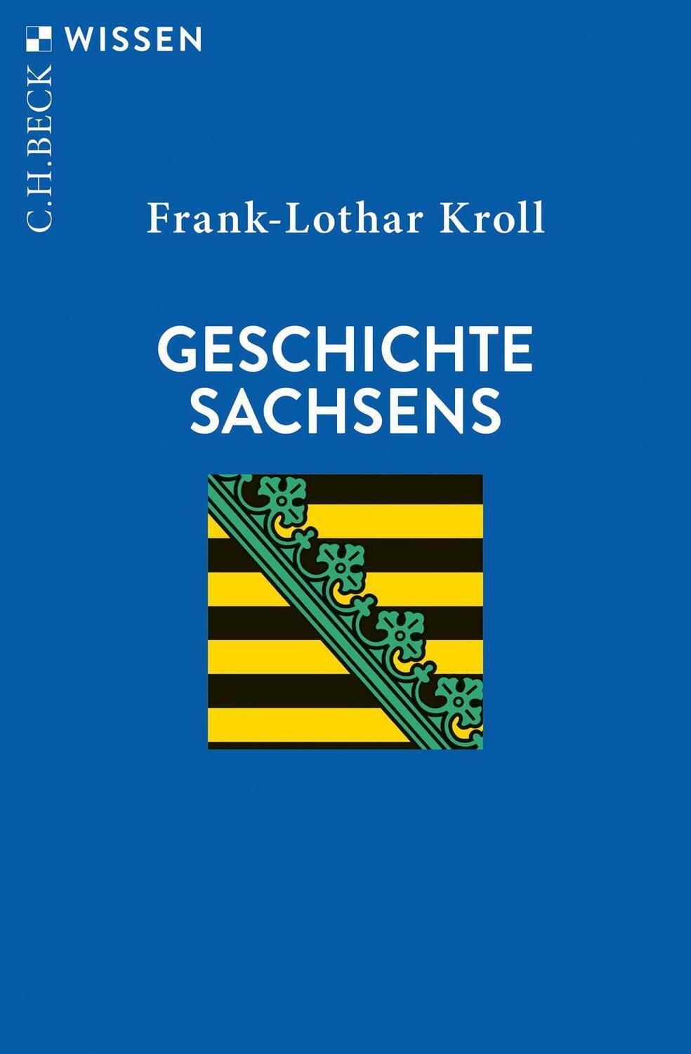 Cover: 9783406785887 | Geschichte Sachsens | Frank-Lothar Kroll | Taschenbuch | broschiert