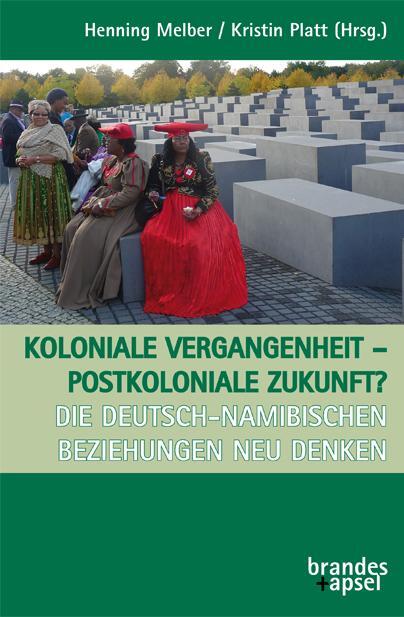 Cover: 9783955583217 | Koloniale Vergangenheit - Postkoloniale Zukunft? | Melber (u. a.)