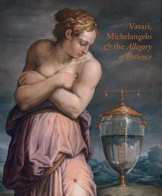 Cover: 9781911300823 | Giorgio Vasari, Michelangelo and the Allegory of Patience | Falciani