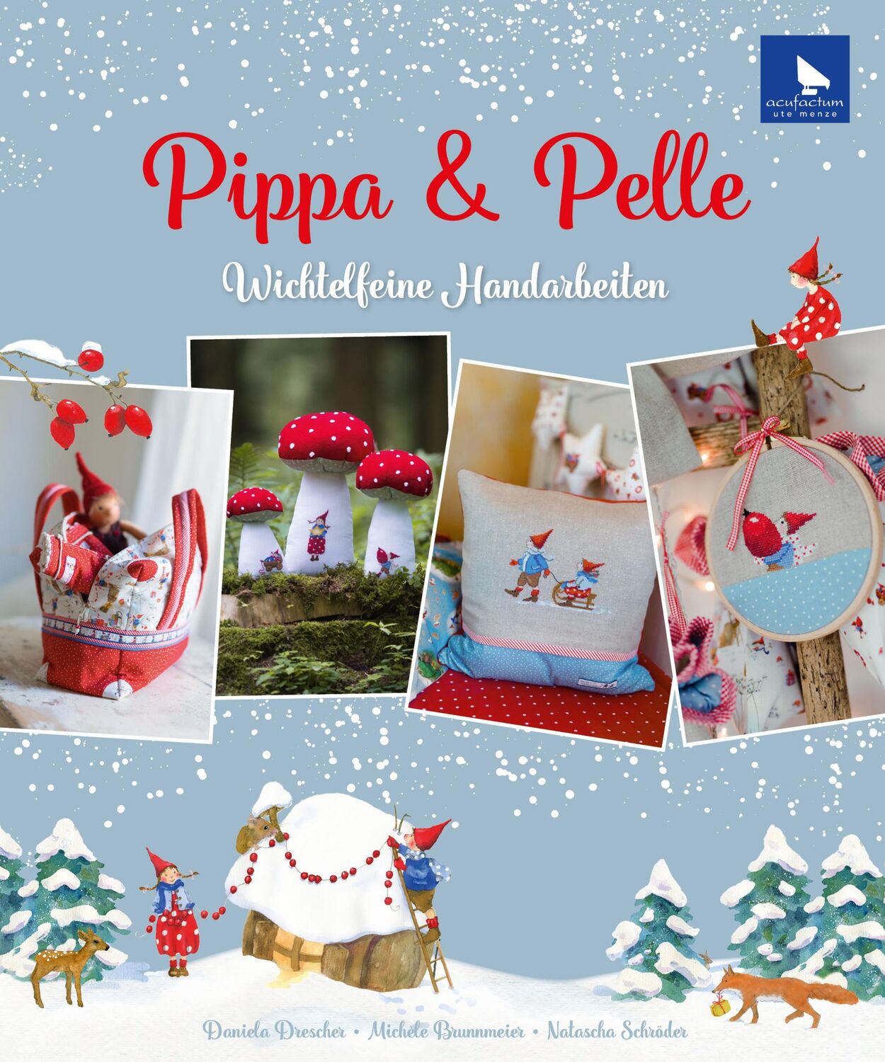 Cover: 9783940193605 | Pippa &amp; Pelle | Wichtelfeine Handarbeiten | Daniela Drescher (u. a.)