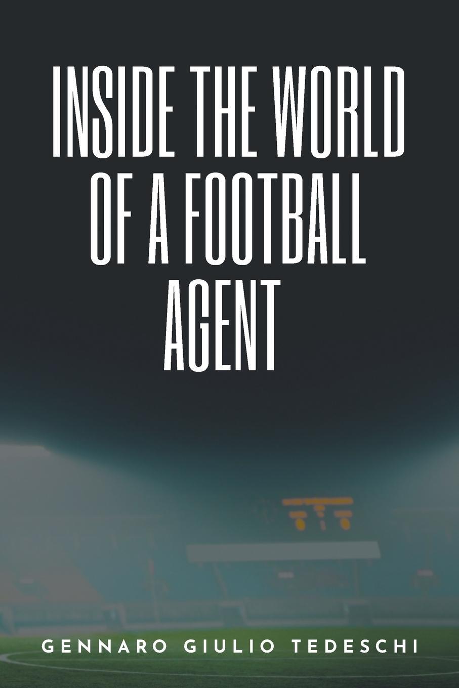 Cover: 9781637420362 | Inside the World of a Football Agent | Gennaro Giulio Tedeschi | Buch