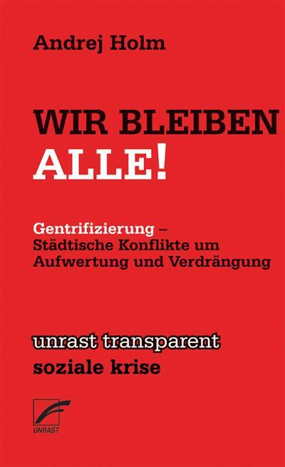 Cover: 9783897711068 | Wir Bleiben Alle! | Andrej Holm | Taschenbuch | Deutsch | 2010
