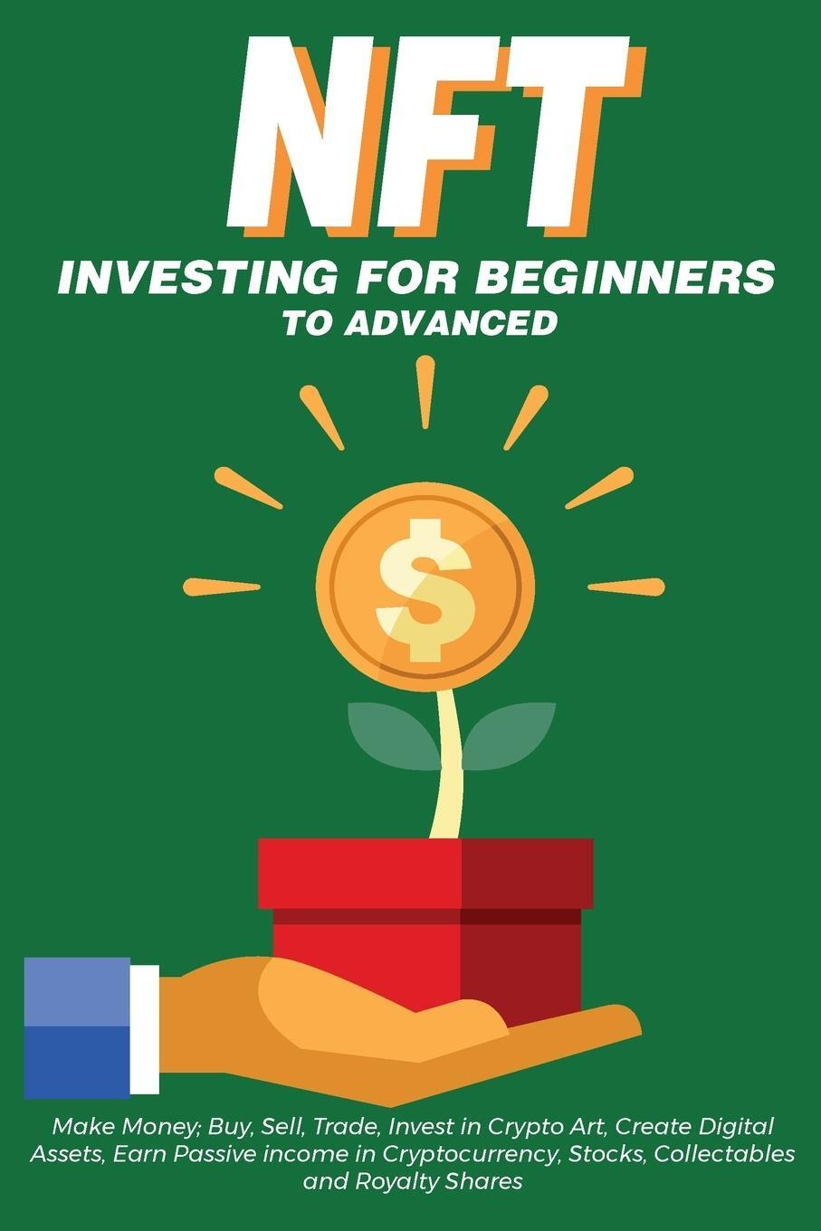 Cover: 9781838365875 | NFT Investing for Beginners to Advanced, Make Money; Buy, Sell,...