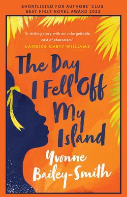 Cover: 9781838386047 | The Day I Fell Off My Island | Yvonne Bailey-Smith | Taschenbuch