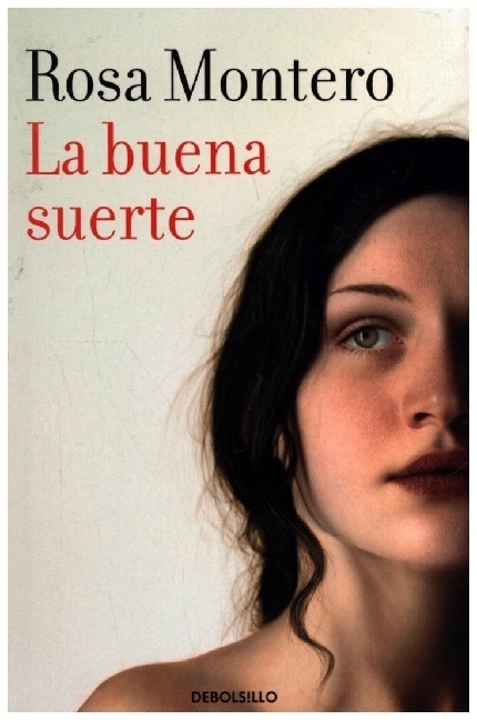Cover: 9788466356237 | La buena suerte | Rosa Montero | Taschenbuch | Spanisch | 2022