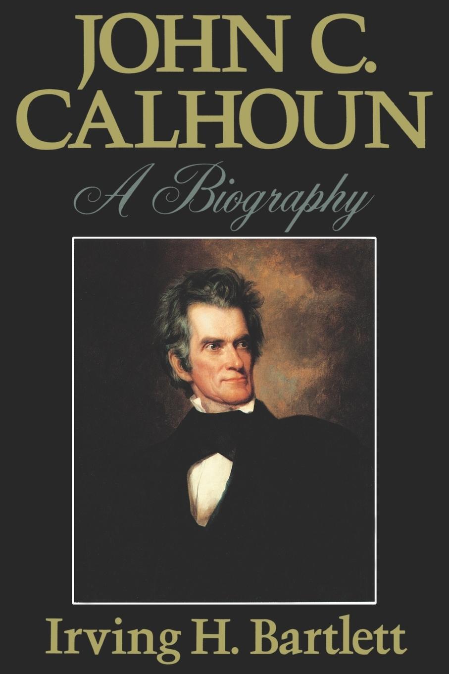 Cover: 9780393332865 | John C. Calhoun | A Biography | Irving H. Bartlett | Taschenbuch