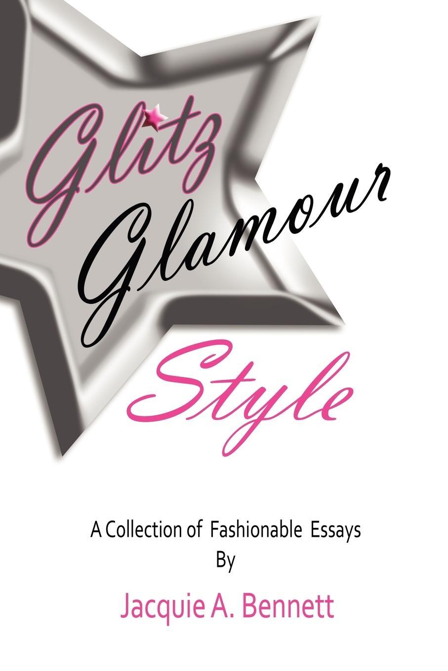 Cover: 9781456845032 | Glitz, Glamour, Style | A Fashionista's Journey in Quest Of. | Bennett