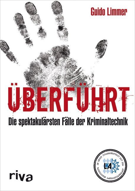 Cover: 9783868831641 | Überführt | Spektakuläre Fälle der Kriminaltechnik | Guido Limmer