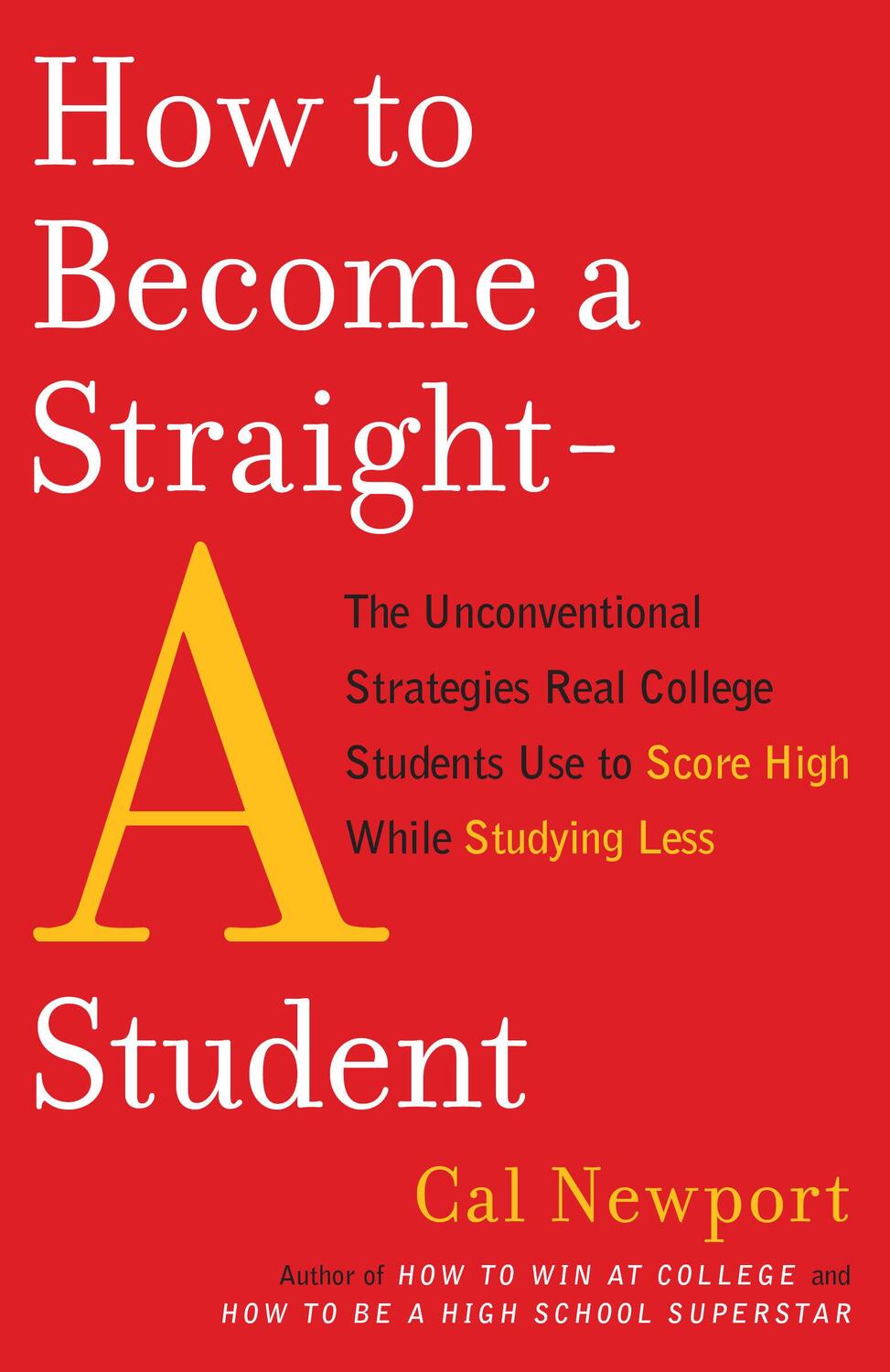 Cover: 9780767922715 | How to Become a Straight-A Student: The Unconventional Strategies...