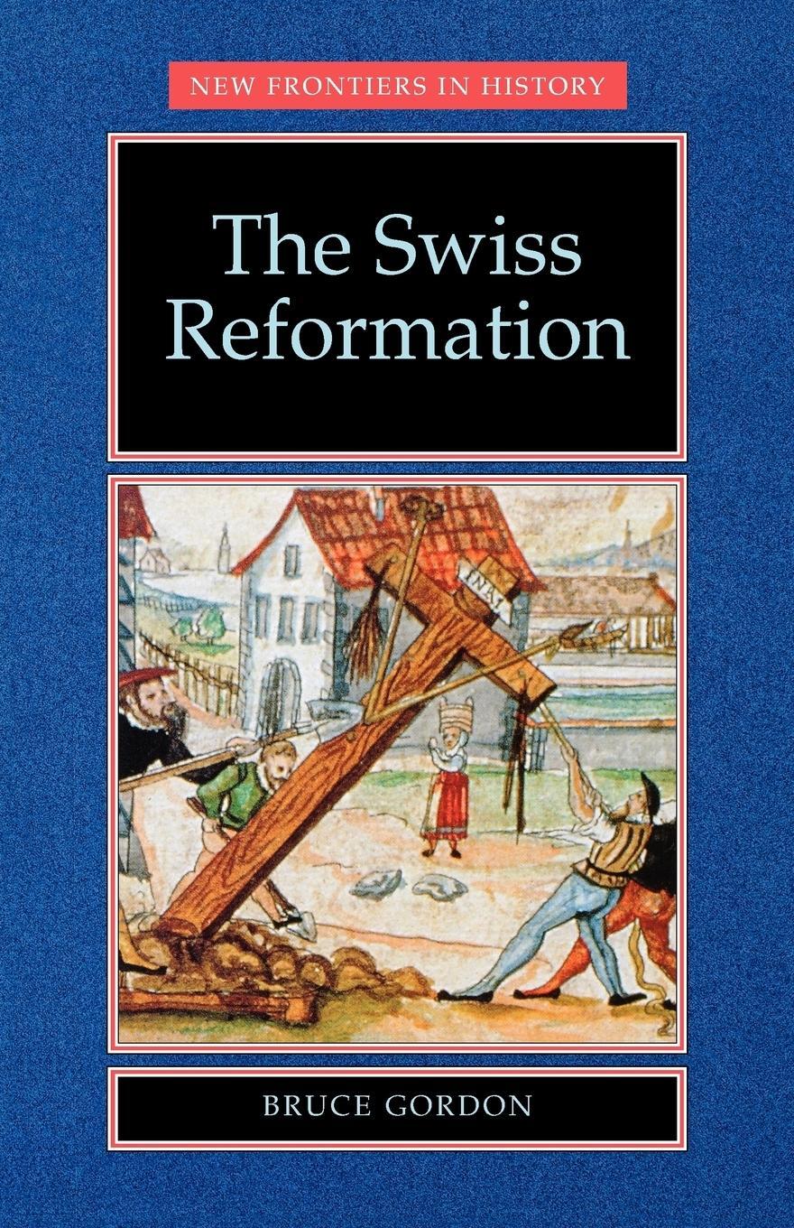 Cover: 9780719051180 | The Swiss Reformation | The Swiss Reformation | Bruce Gordon | Buch