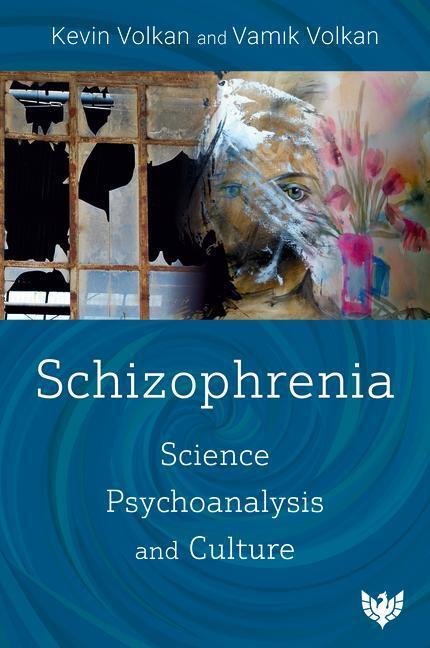 Cover: 9781800131200 | Schizophrenia | Science, Psychoanalysis, and Culture | Volkan (u. a.)