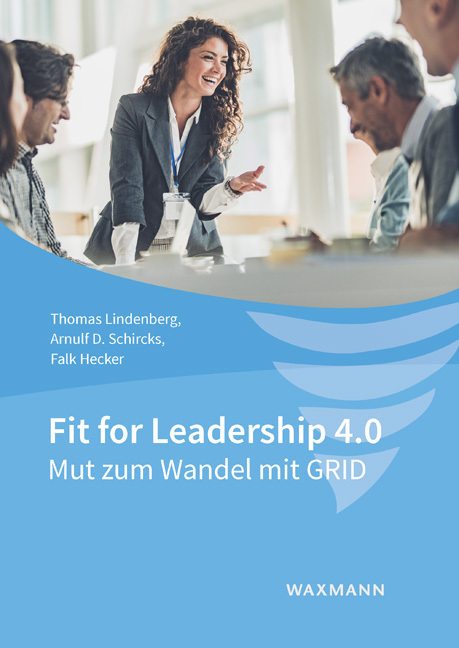 Cover: 9783830944362 | Fit for Leadership 4.0 | Mut zum Wandel mit GRID | Lindenberg (u. a.)