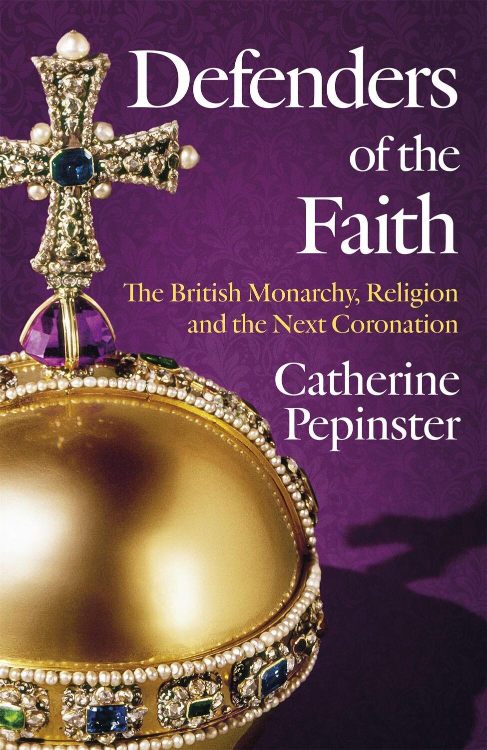 Cover: 9781399800068 | Defenders of the Faith | Catherine Pepinster | Buch | Englisch | 2022