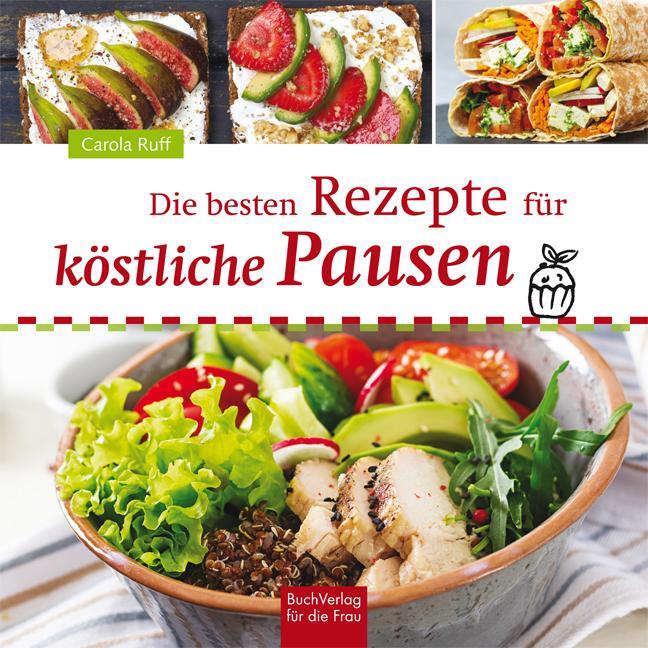 Cover: 9783897985544 | Die besten Rezepte für köstliche Pausen | Carola Ruff | Buch | 96 S.