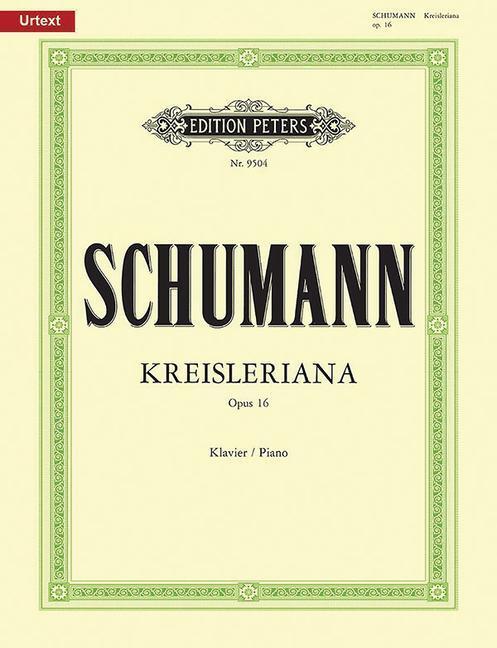 Cover: 9790014077105 | Kreisleriana Op. 16 for Piano: Urtext | Taschenbuch | Edition Peters
