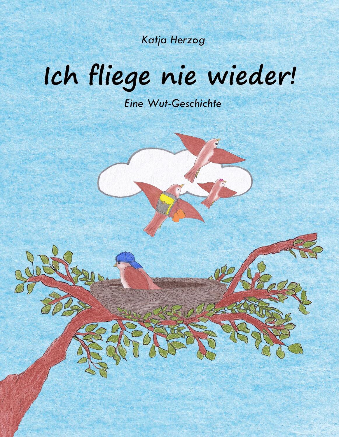 Cover: 9783752847185 | Ich fliege nie wieder! | Eine Wut-Geschichte | Katja Herzog | Buch