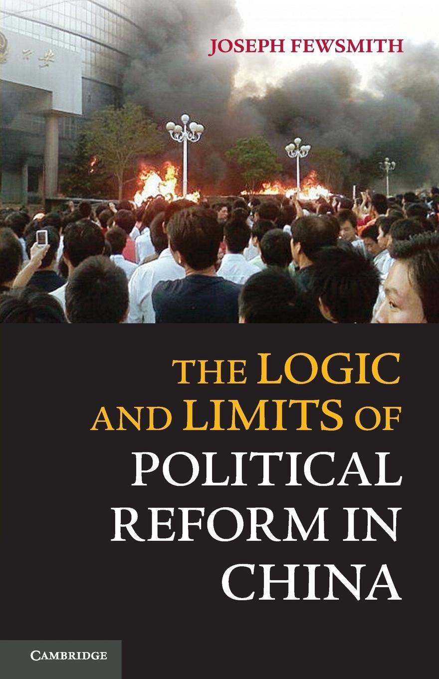 Cover: 9781107612549 | The Logic and Limits of Political Reform in China | Joseph Fewsmith
