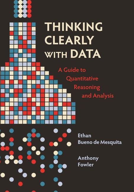 Cover: 9780691214351 | Thinking Clearly with Data | Ethan Bueno de Mesquita (u. a.) | Buch