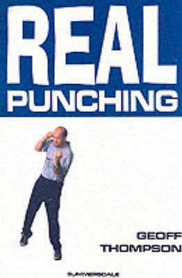 Cover: 9781840240887 | Real Punching | Geoff Thompson | Taschenbuch | Martial Arts | Englisch