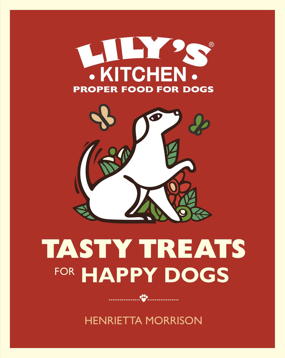 Cover: 9781529105506 | Tasty Treats for Happy Dogs | Henrietta Morrison | Buch | Englisch