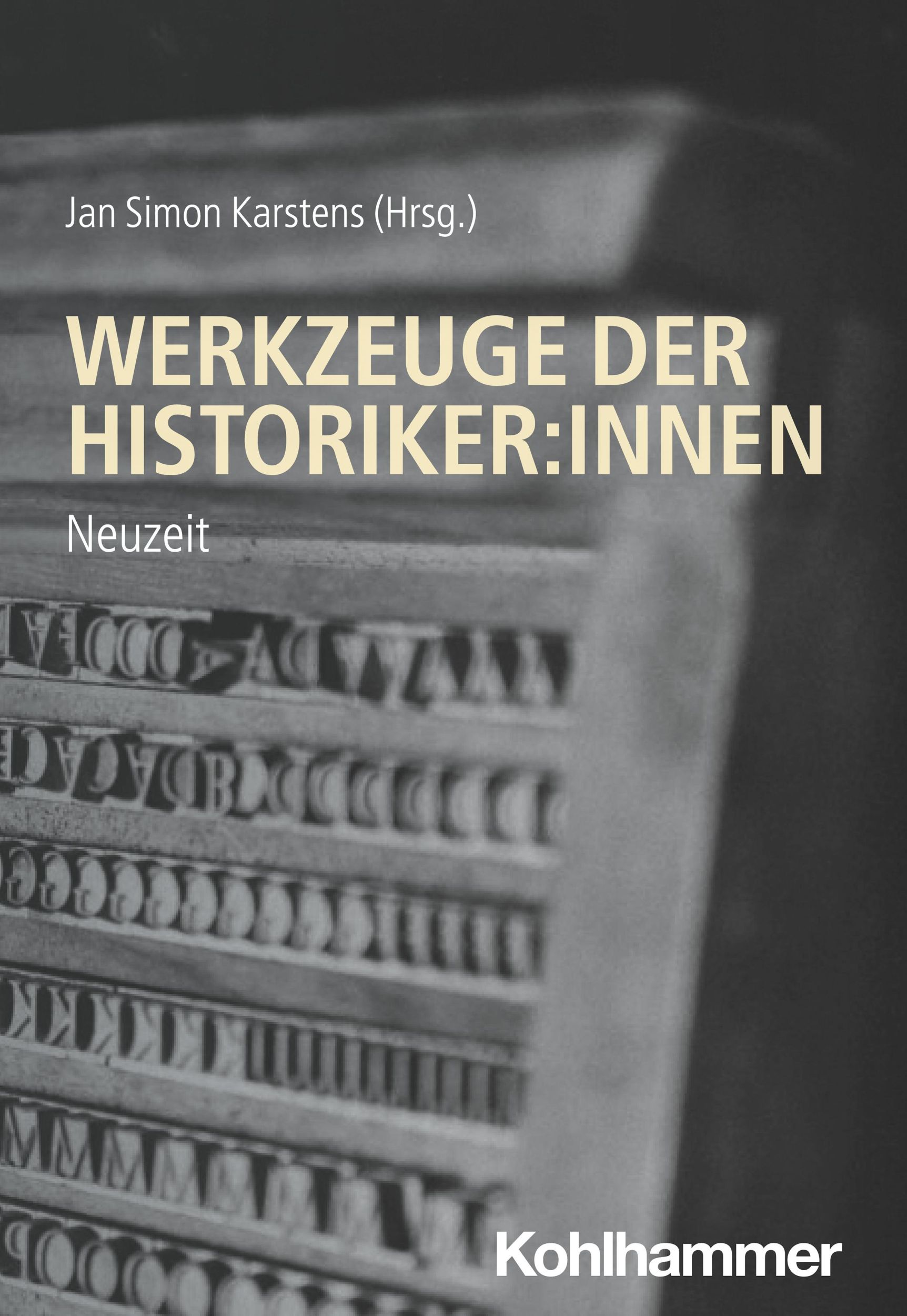 Cover: 9783170434202 | Werkzeuge der Historiker:innen | Neuzeit | Simon Karstens | Buch