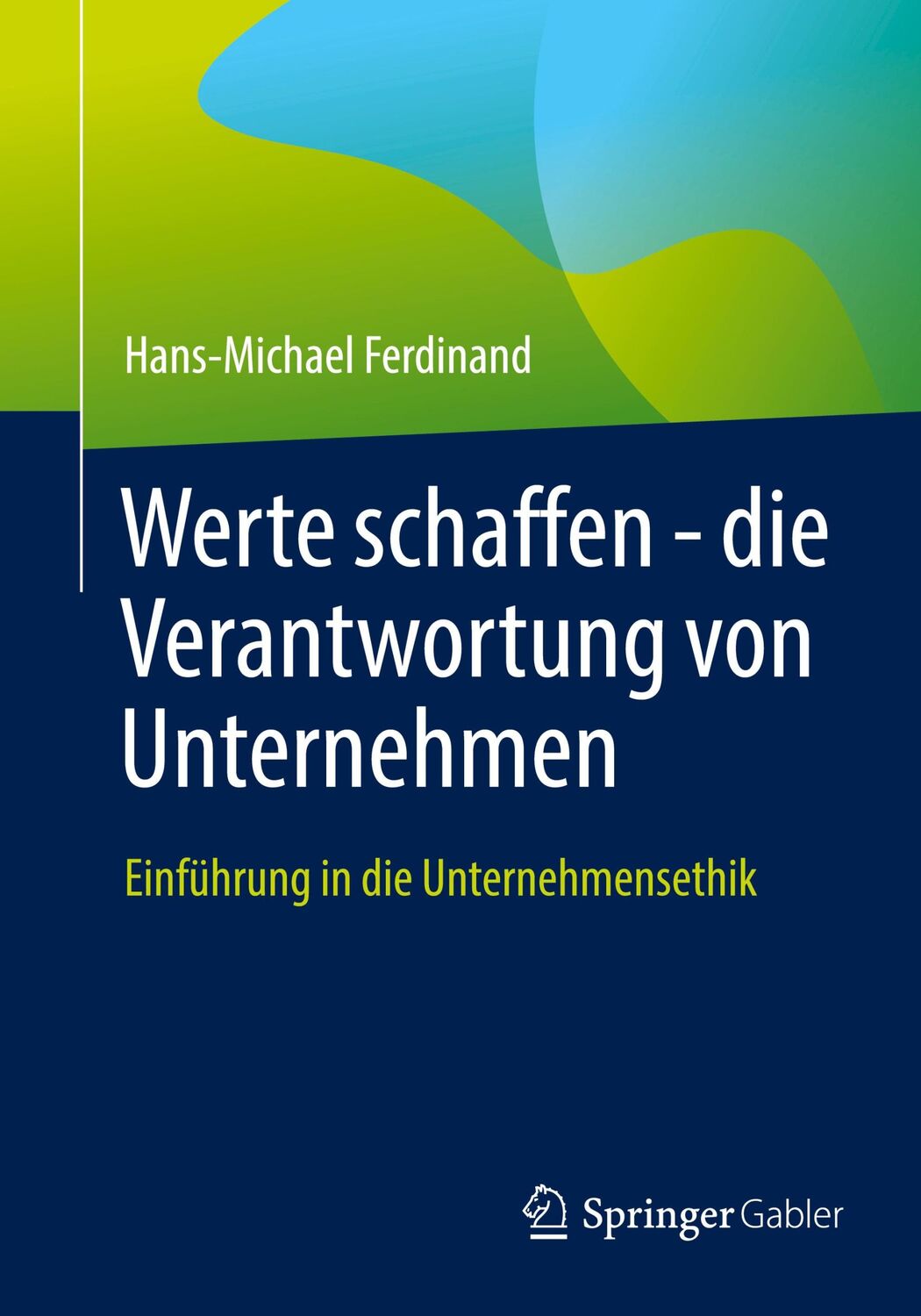 Cover: 9783662641347 | Werte schaffen - die Verantwortung von Unternehmen | Ferdinand | Buch