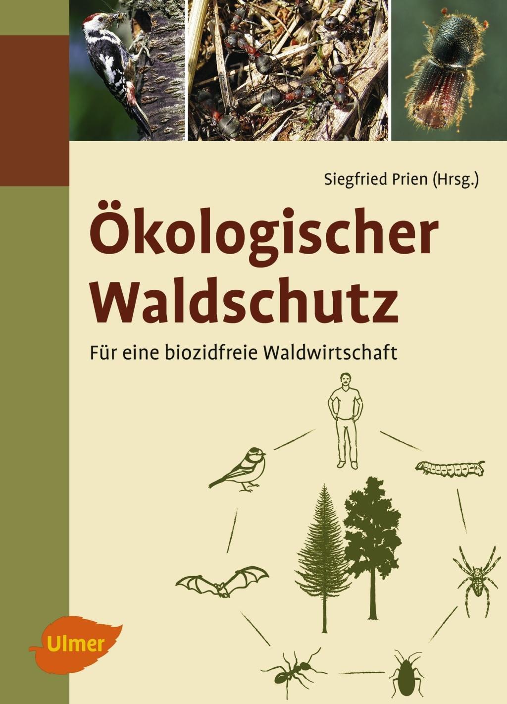 Cover: 9783800103317 | Ökologischer Waldschutz | Für eine biozidfreie Waldwirtschaft | Prien