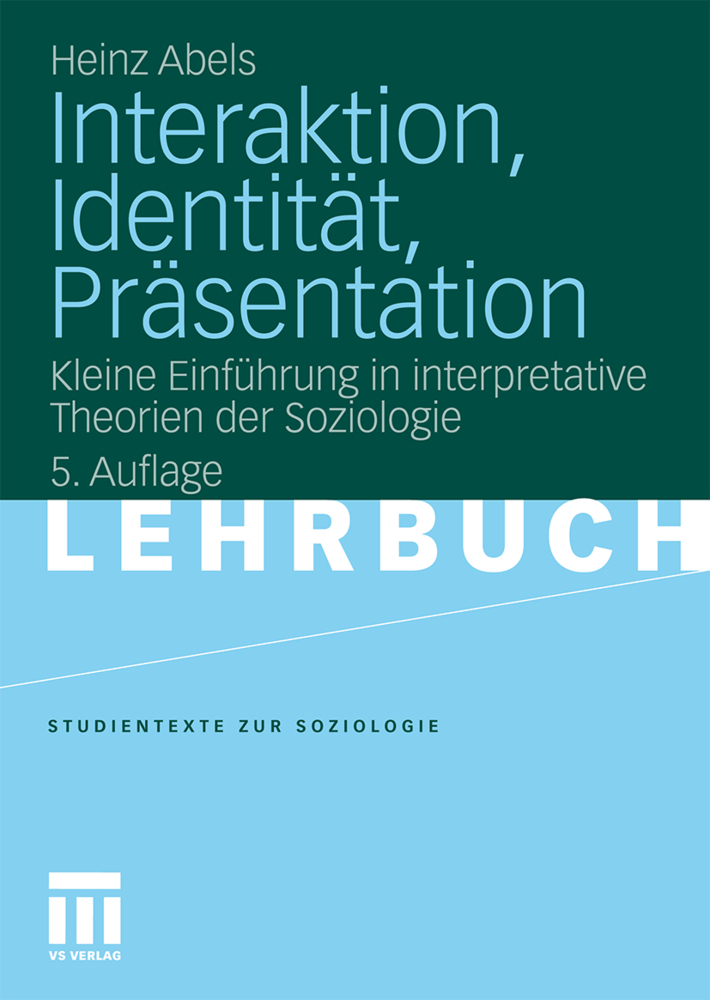 Cover: 9783531173573 | Interaktion, Identität, Präsentation, Neuausgabe | Heinz Abels | Buch