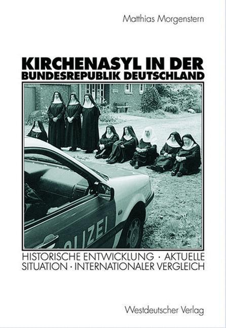 Cover: 9783531140674 | Kirchenasyl in der Bundesrepublik Deutschland | Matthias Morgenstern