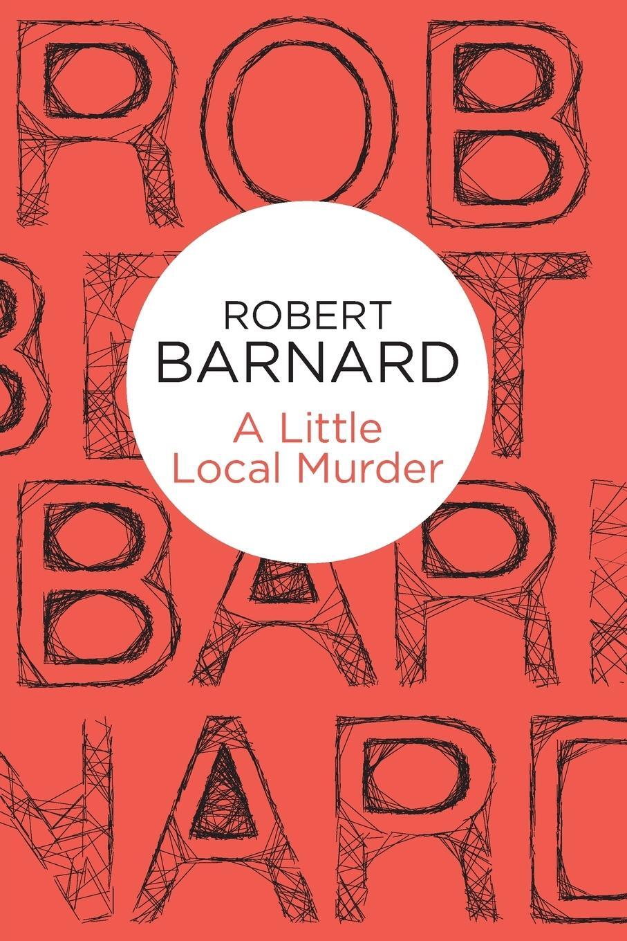 Cover: 9781447239512 | A Little Local Murder | Robert Barnard | Taschenbuch | Paperback