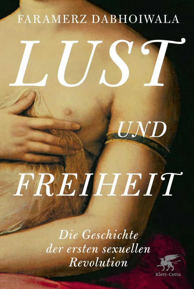 Cover: 9783608947724 | Lust und Freiheit | Die Geschichte der ersten sexuellen Revolution