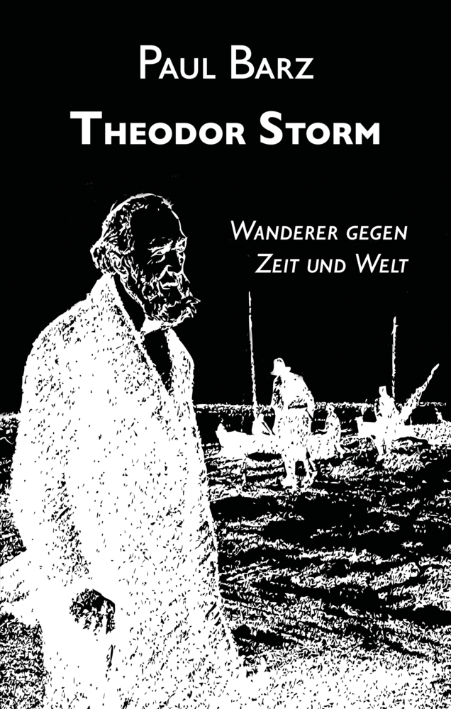 Cover: 9783985228577 | Theodor Storm | Wanderer gegen Zeit und Welt | Paul Barz | Taschenbuch