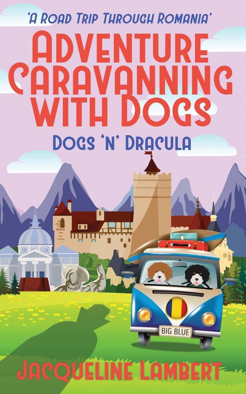 Cover: 9781999357658 | Dogs n Dracula | A Road Trip Through Romania | Jackie Lambert | Buch