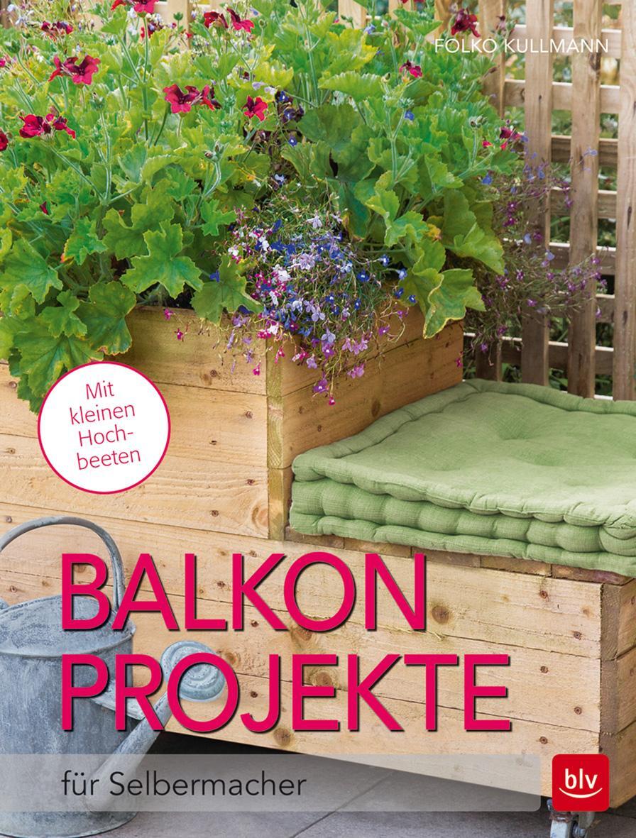 Cover: 9783835414839 | Balkon-Projekte | für Selbermacher | Folko Kullmann | Taschenbuch