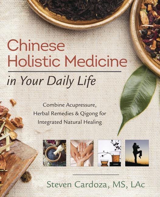 Cover: 9780738749303 | Chinese Holistic Medicine in Your Daily Life | Steven Cardoza | Buch