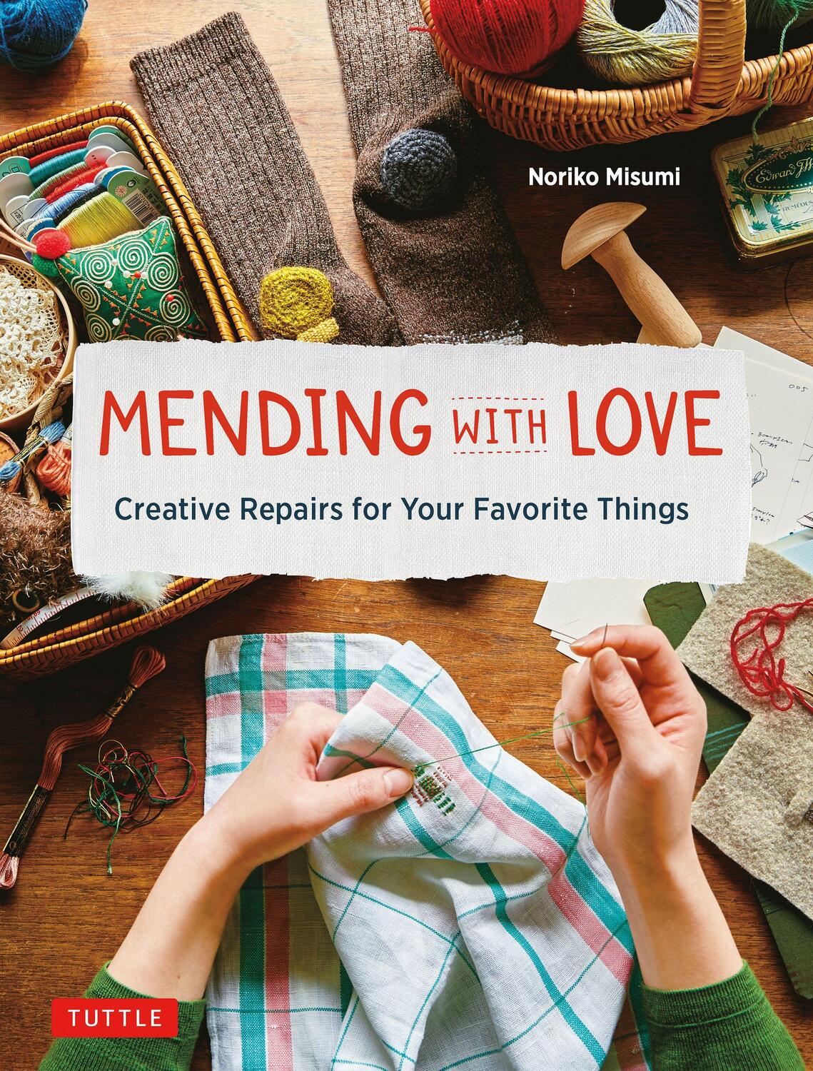 Cover: 9780804854030 | Mending with Love: Creative Repairs for Your Favorite Things (from...