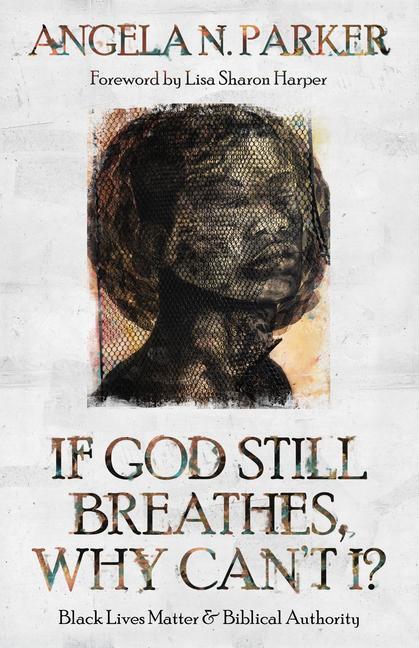 Cover: 9780802879264 | If God Still Breathes, Why Can't I?: Black Lives Matter and...