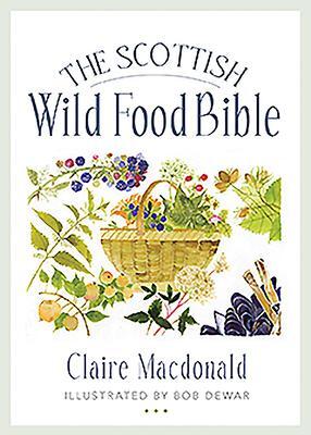 Cover: 9781780276359 | The Scottish Wild Food Bible | Claire Macdonald | Taschenbuch | 2020