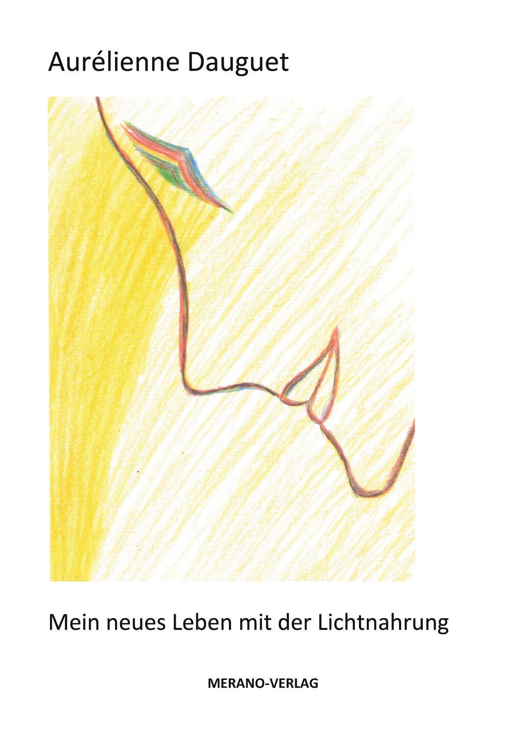Cover: 9783944700779 | Mein neues Leben mit der Lichtnahrung | Aurélienne Dauguet | Buch