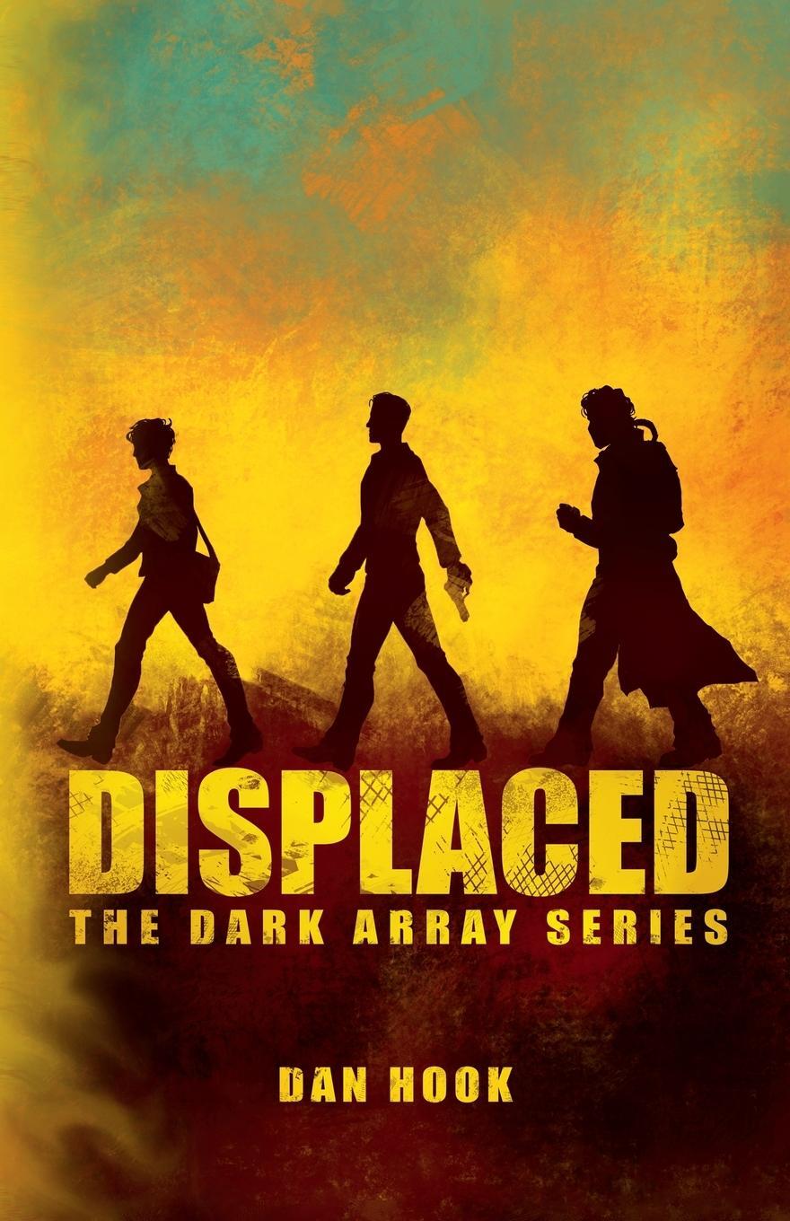 Cover: 9781838038908 | Displaced | Book 1 of The Dark Array Series | Dan Hook | Taschenbuch