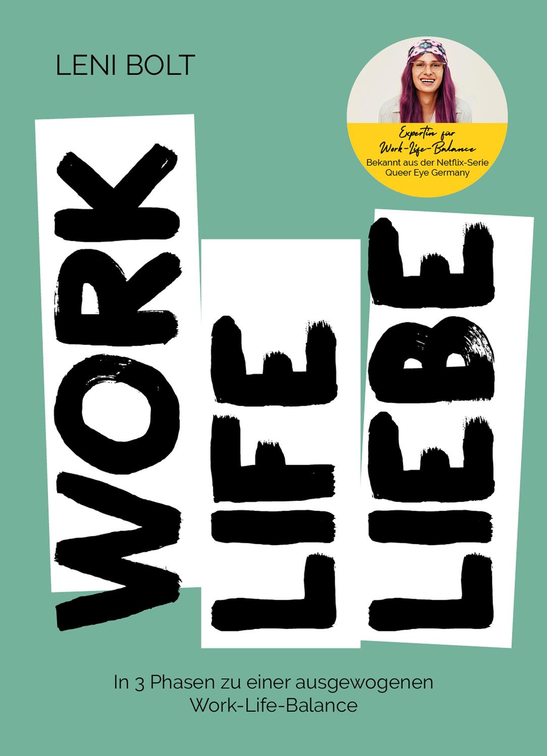 Cover: 9783960969419 | Work Life Liebe | Leni Bolt | Taschenbuch | Deutsch | 2023