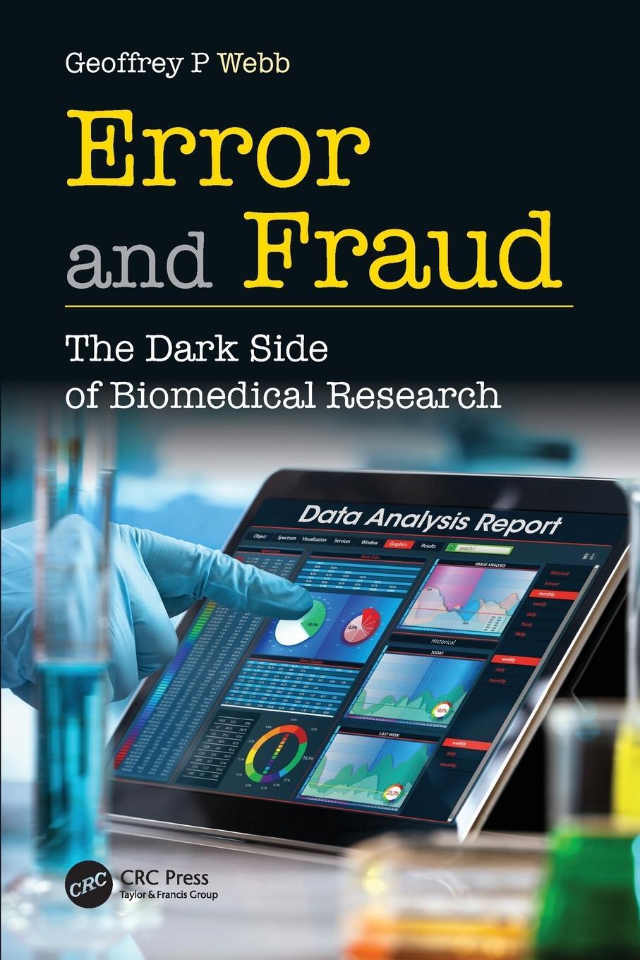 Cover: 9780367469924 | Error and Fraud | The Dark Side of Biomedical Research | Geoffrey Webb