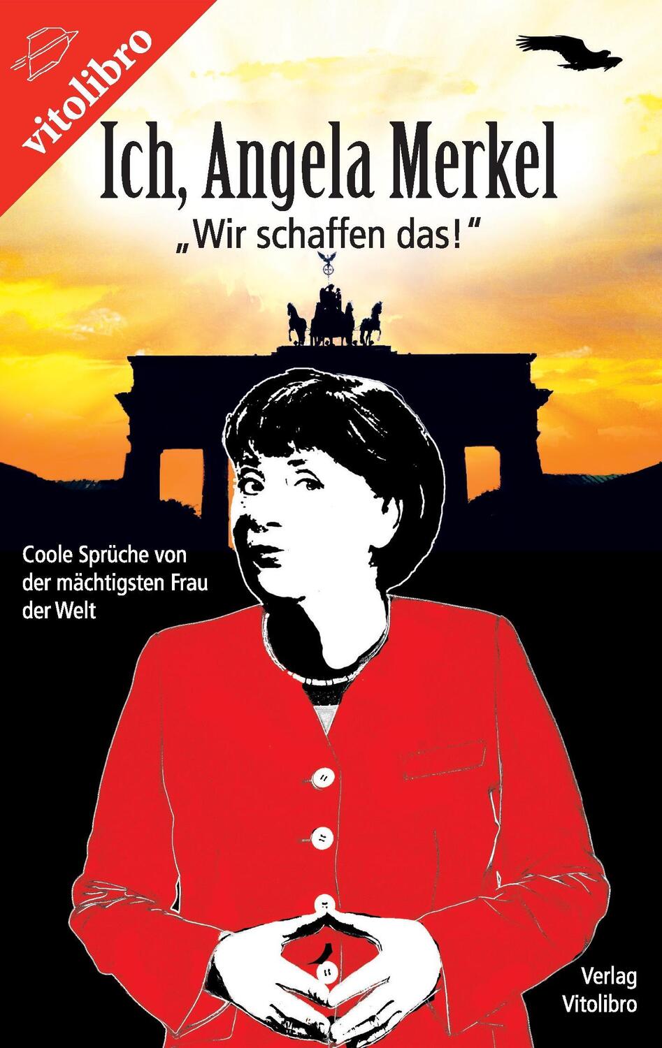 Cover: 9783869401201 | Ich, Angela Merkel | ¿Wir schaffen das!¿ | Dieter Kühner (u. a.)