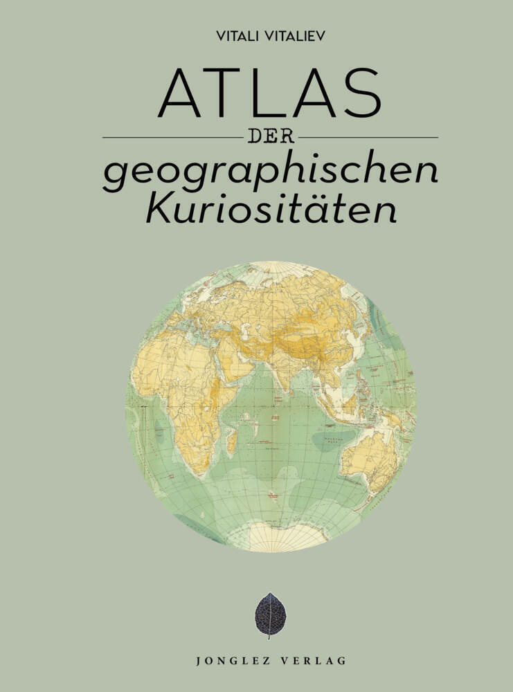 Cover: 9782361955328 | Atlas der geographischen Kuriositäten | Vitali Vitaliev | Buch | 2022