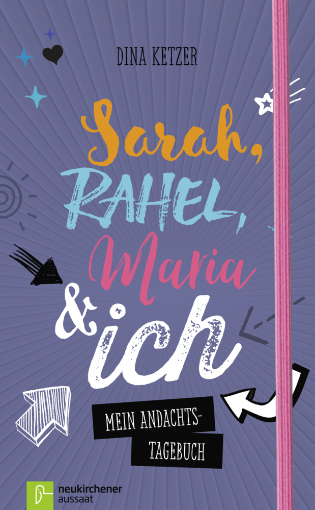 Cover: 9783761563540 | Sarah, Rahel, Maria &amp; ich | Dina Ketzer | Buch | Mit Gummiband | 2016