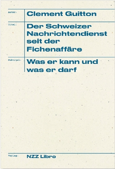 Cover: 9783038103332 | Der Schweizer Nachrichtendienst seit der Fichenaffäre | Guitton | Buch