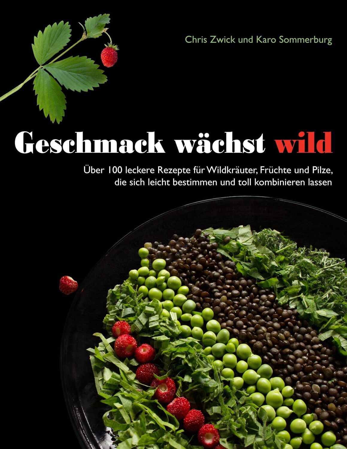 Cover: 9783741246739 | Geschmack wächst wild | Chris Zwick (u. a.) | Taschenbuch | Paperback