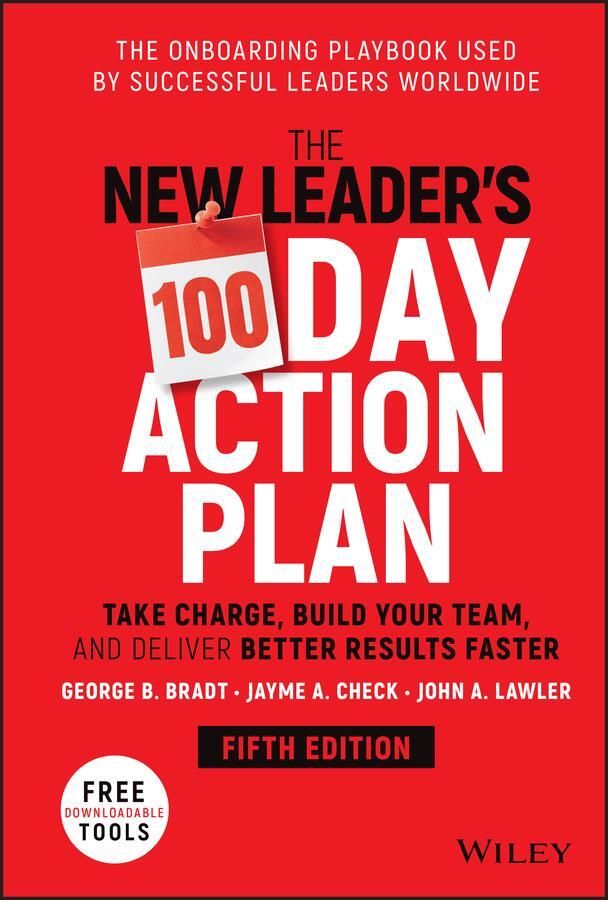 Cover: 9781119884538 | The New Leader's 100-Day Action Plan | George B. Bradt (u. a.) | Buch